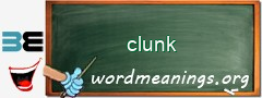 WordMeaning blackboard for clunk